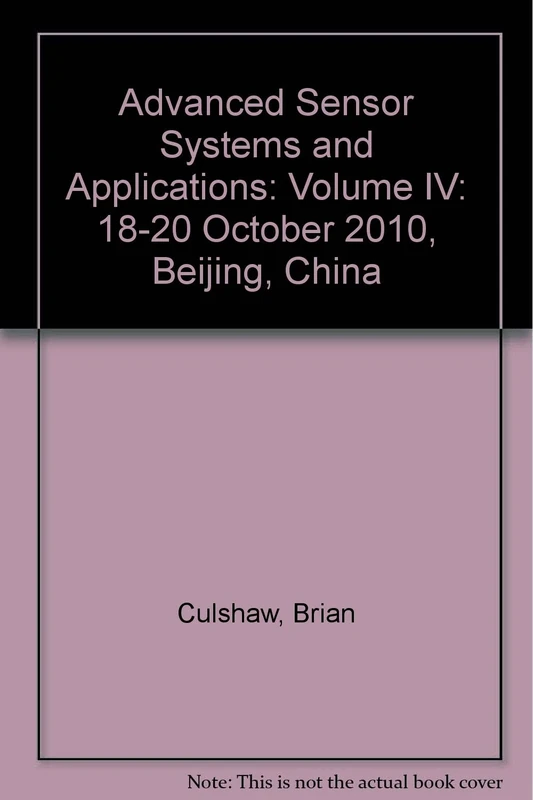 Advanced Sensor Systems and Applications: Volume IV: 18-20 October 2010, Beijing, China