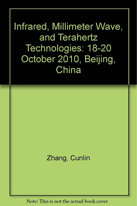Infrared, Millimeter Wave, and Terahertz Technologies: 18-20 October 2010, Beijing, China