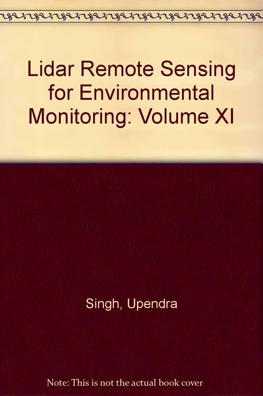 Lidar Remote Sensing for Environmental Monitoring: Volume XI