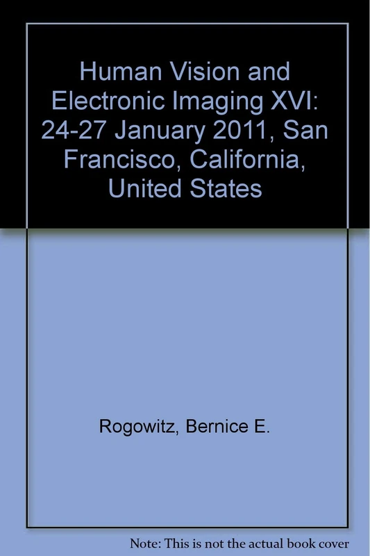 Human Vision and Electronic Imaging XVI: 24-27 January 2011, San Francisco, California, United States
