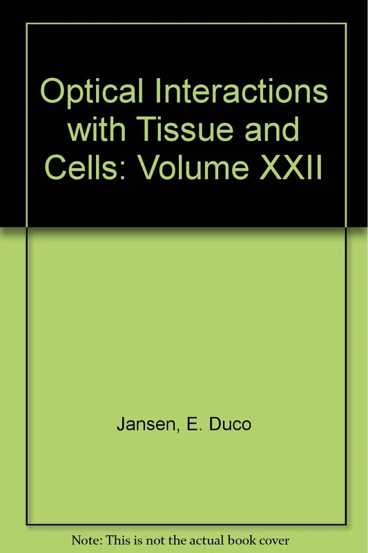 Optical Interactions with Tissue and Cells: Volume XXII