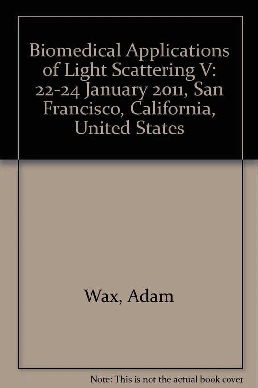 Biomedical Applications of Light Scattering V: 22-24 January 2011, San Francisco, California, United States