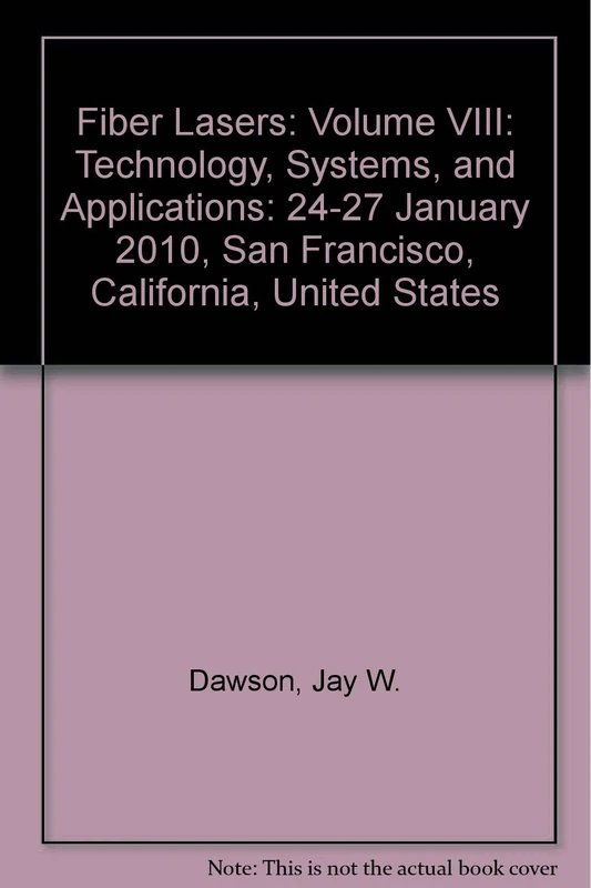 Fiber Lasers: Volume VIII: Technology, Systems, and Applications: 24-27 January 2010, San Francisco, California, United States (Fiber Lasers: ... San Francisco, California, United States)