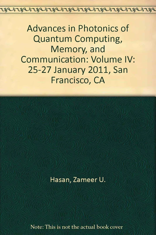 Advances in Photonics of Quantum Computing, Memory, and Communication: Volume IV: 25-27 January 2011, San Francisco, CA