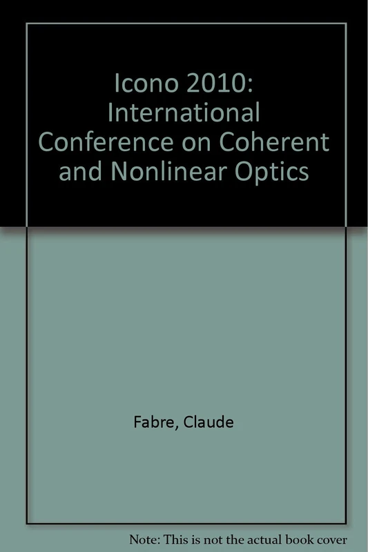 Icono 2010: International Conference on Coherent and Nonlinear Optics