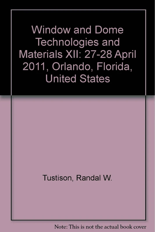 Window and Dome Technologies and Materials XII: 27-28 April 2011, Orlando, Florida, United States - Image 1