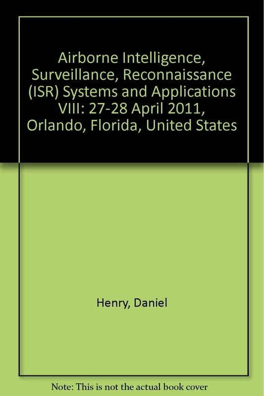 Airborne Intelligence, Surveillance, Reconnaissance (ISR) Systems and Applications VIII: 27-28 April 2011, Orlando, Florida, United States