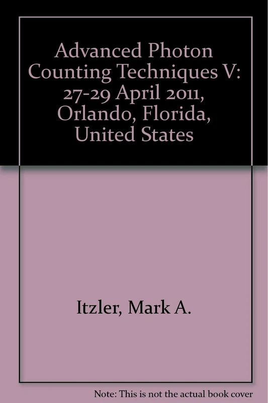 Advanced Photon Counting Techniques V: 27-29 April 2011, Orlando, Florida, United States