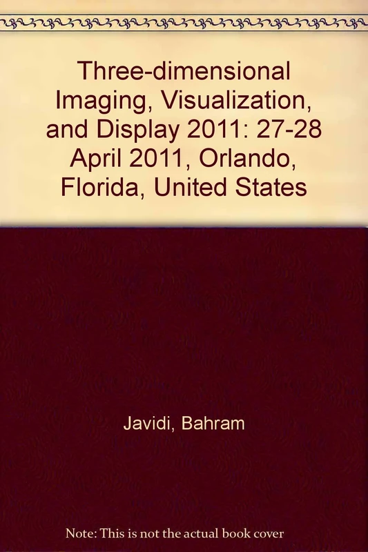 Three-Dimensional Imaging, Visualization, and Display 2011: 27-28 April 2011, Orlando, Florida, United States