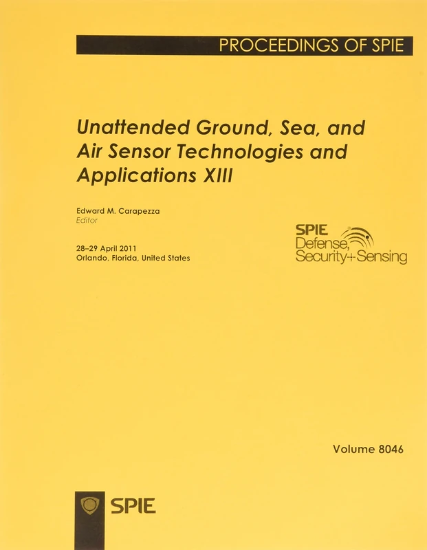 Unattended Ground, Sea, and Air Sensor Technologies and Applications XIII: 28-29 April 2011, Orlando, Florida, United States