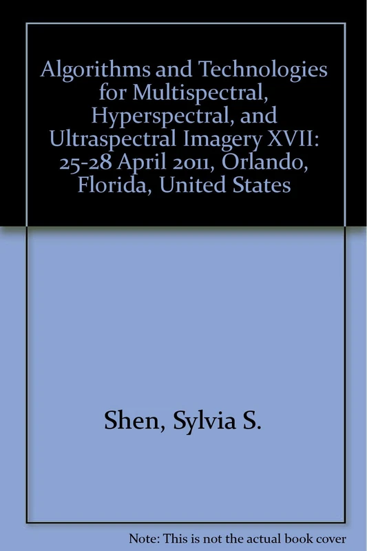 Algorithms and Technologies for Multispectral, Hyperspectral, and Ultraspectral Imagery XVII: 25-28 April 2011, Orlando, Florida, United States