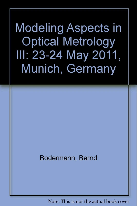 Modeling Aspects in Optical Metrology III: 23-24 May 2011, Munich, Germany