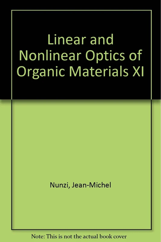 Linear and Nonlinear Optics of Organic Materials XI
