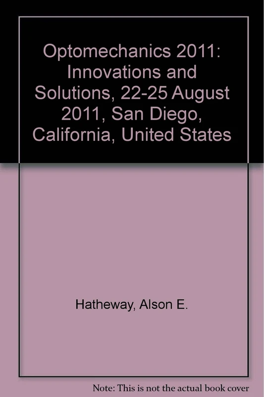 Optomechanics 2011: Innovations and Solutions, 22-25 August 2011, San Diego, California, United States