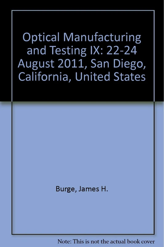Optical Manufacturing and Testing IX: 22-24 August 2011, San Diego, California, United States