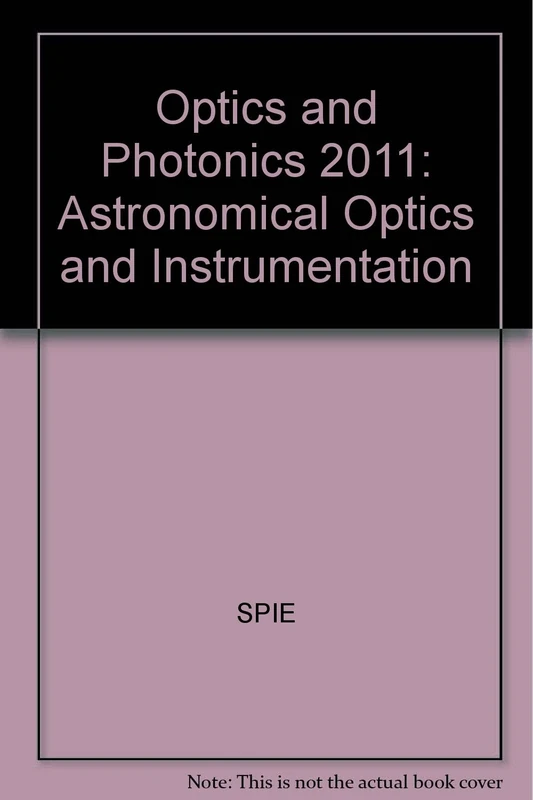Optics and Photonics 2011: Astronomical Optics and Instrumentation