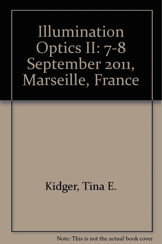 Illumination Optics II: 7-8 September 2011, Marseille, France