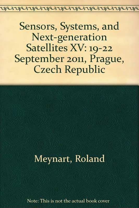 Sensors, Systems, and Next-generation Satellites XV: 19-22 September 2011, Prague, Czech Republic