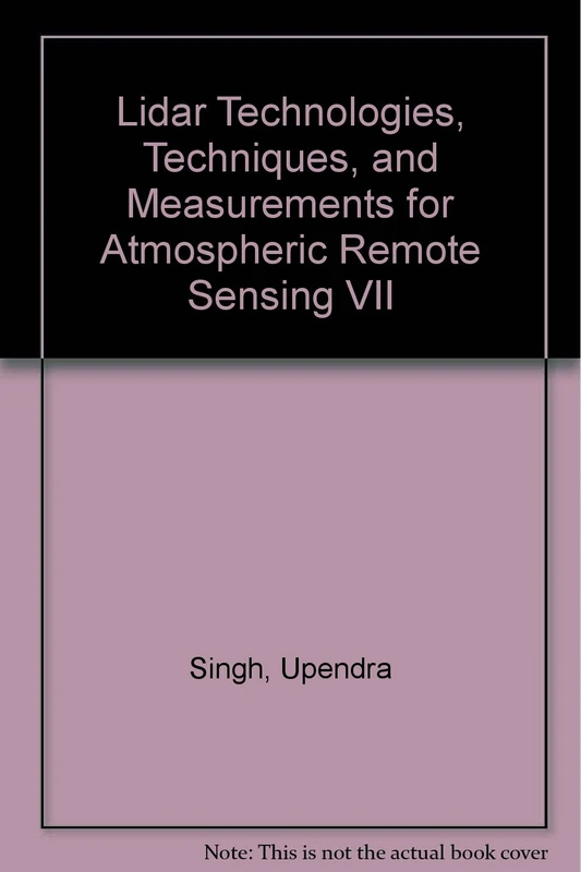Lidar Technologies, Techniques, and Measurements for Atmospheric Remote Sensing VII