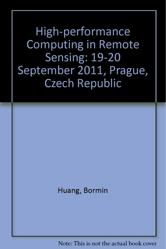 High-performance Computing in Remote Sensing: 19-20 September 2011, Prague, Czech Republic