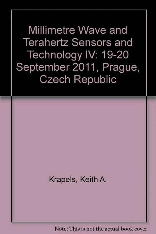 Millimetre Wave and Terahertz Sensors and Technology IV: 19-20 September 2011, Prague, Czech Republic