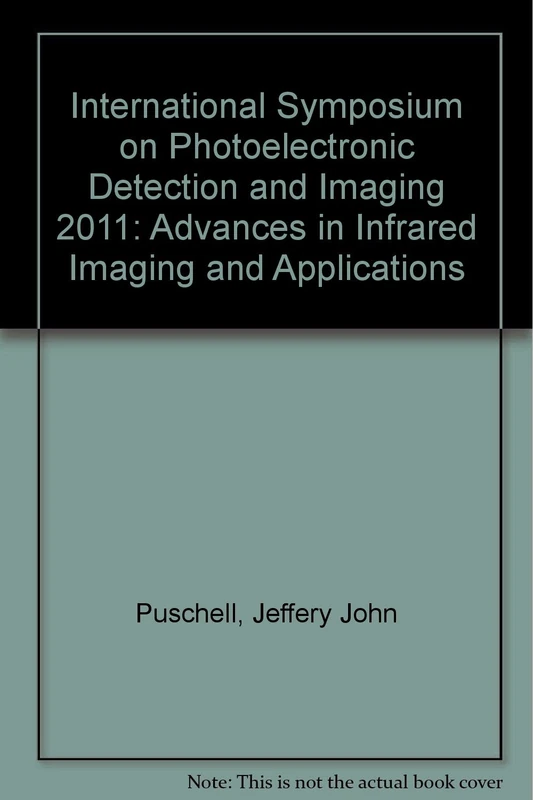 International Symposium on Photoelectronic Detection and Imaging 2011: Advances in Infrared Imaging and Applications