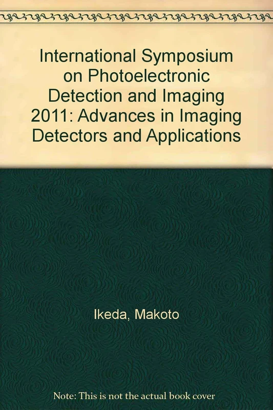 International Symposium on Photoelectronic Detection and Imaging 2011: Advances in Imaging Detectors and Applications