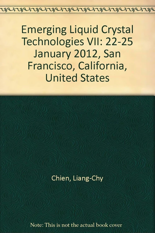Emerging Liquid Crystal Technologies VII: 22-25 January 2012, San Francisco, California, United States