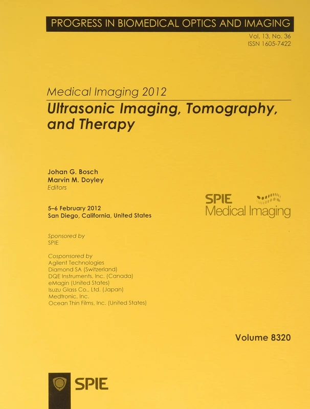 Medical Imaging 2012: Ultrasonic Imaging, Tomography, and Therapy, 5-6 February 2012, San Diego, California, United States (Proceedings of SPIE) - Image 1