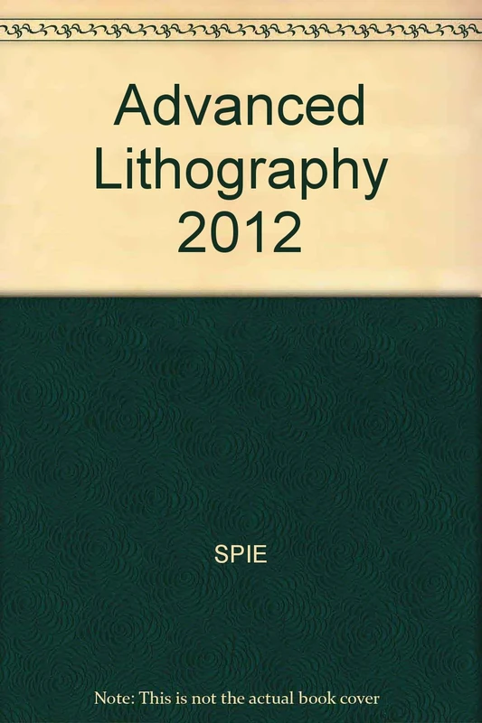 Advanced Lithography 2012