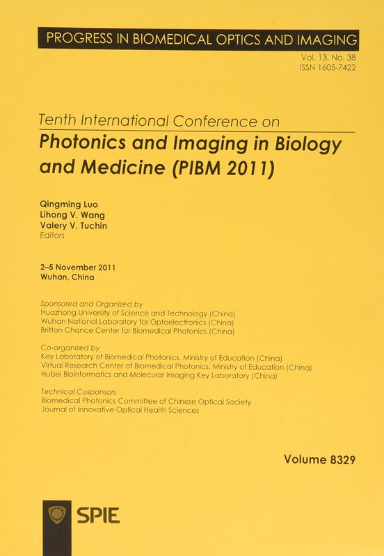 Tenth International Conference on Photonics and Imaging in Biology and Medicine (PIBM 2011): 2-5 November 2011, Wuhan, China (The International Society for Optical Engineering Proceedings of SPIE)