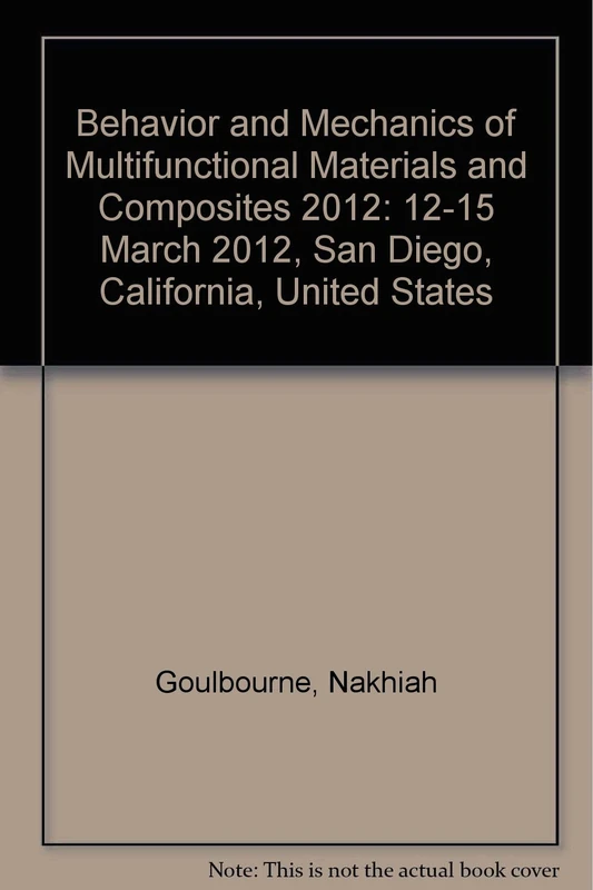 Behavior and Mechanics of Multifunctional Materials and Composites 2012: 12-15 March 2012, San Diego, California, United States
