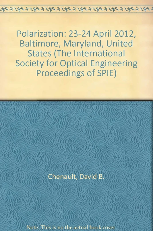 Polarization: 23-24 April 2012, Baltimore, Maryland, United States (International Society for Optical English Proceedings of Spie): 8364