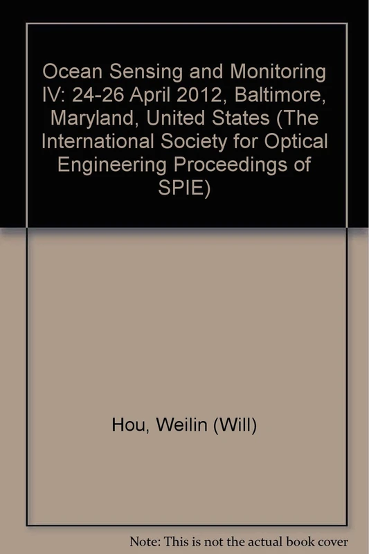 Ocean Sensing and Monitoring IV: 24-26 April 2012, Baltimore, Maryland, United States (International Society for Optical English Proceedings of Spie): 8372