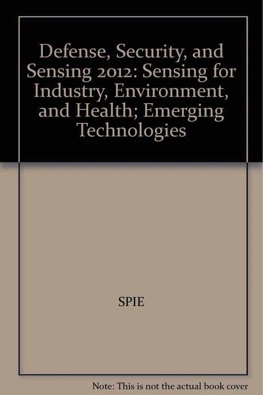 Defense, Security, and Sensing 2012: Sensing for Industry, Environment, and Health; Emerging Technologies