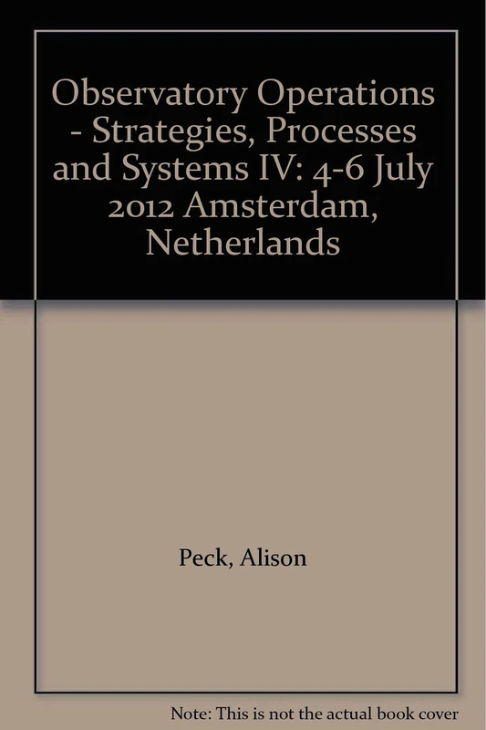 Observatory Operations - Strategies, Processes and Systems IV: 4-6 July 2012 Amsterdam, Netherlands - Image 1