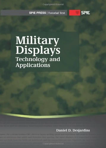 Displays for Defense Applications: Technology and Applications (Tutorial Texts)