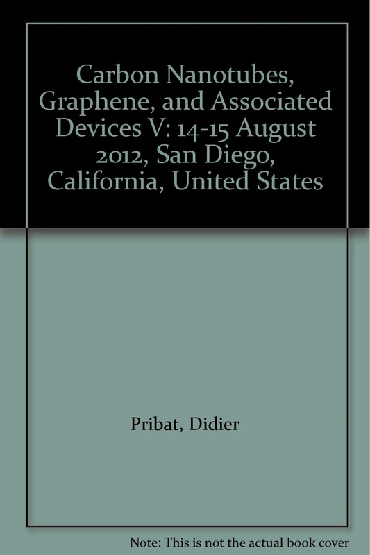 Carbon Nanotubes, Graphene, and Associated Devices V: 14-15 August 2012, San Diego, California, United States