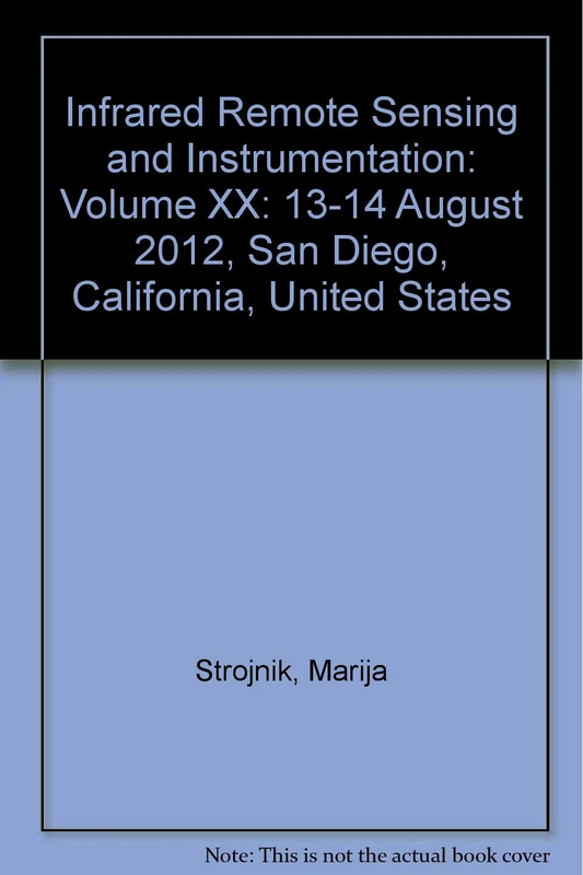 Infrared Remote Sensing and Instrumentation: Volume XX: 13-14 August 2012, San Diego, California, United States