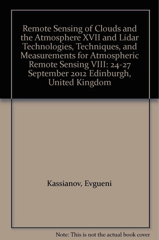 Remote Sensing of Clouds and the Atmosphere XVII and Lidar Technologies, Techniques, and Measurements for Atmospheric Remote Sensing VIII: 24-27 September 2012 Edinburgh, United Kingdom