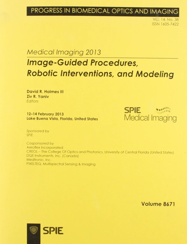 Medical Imaging 2013: Image-Guided Procedures, Robotic Interventions, and Modeling (Proceedings of SPIE): No. 8671