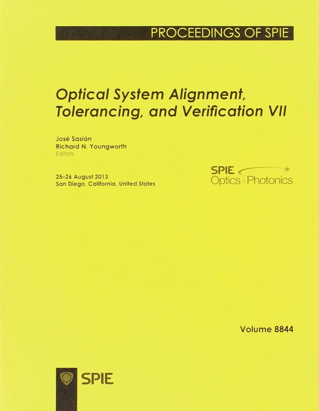 Optical System Alignment, Tolerancing, and Verification VII (Proceedings of SPIE)