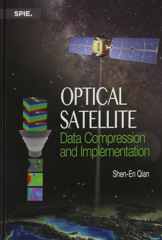Optical Satellite Data Compression and Implementation (Press Monographs)