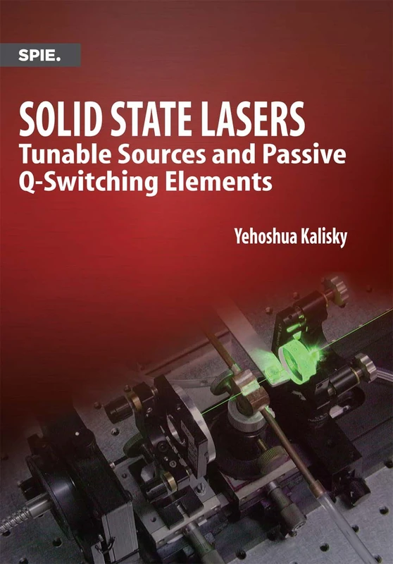 Solid State Lasers: Tunable Sources and Passive Q-switching Elements (Press Monographs)