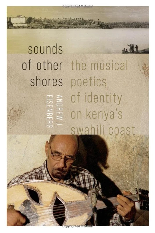 Sounds of Other Shores: The Musical Poetics of Identity on Kenya's Swahili Coast (Music / Culture)