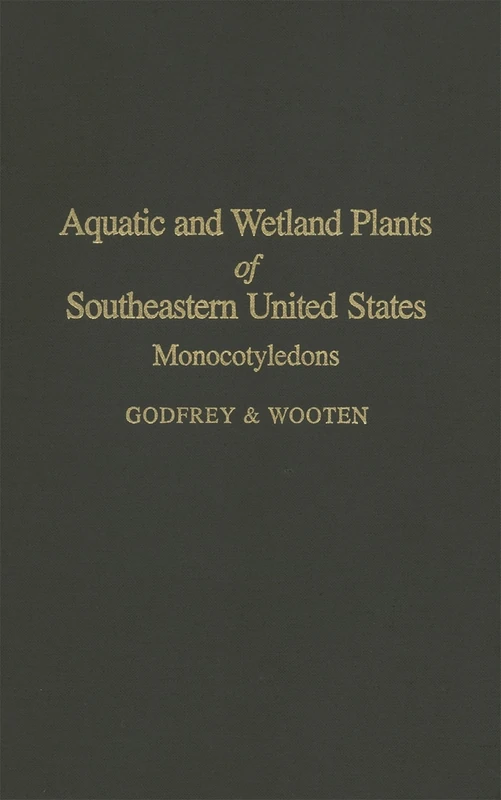 Aquatic and Wetland Plants of South-eastern United States: Monocotyledons