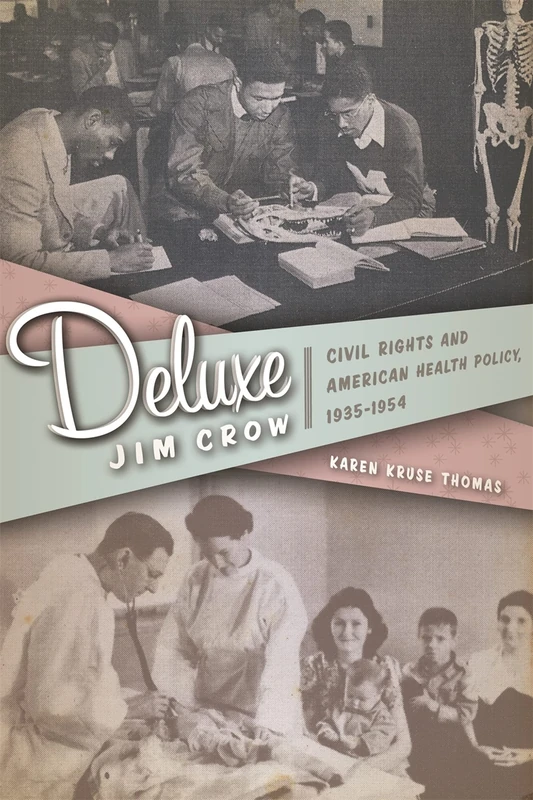 Deluxe Jim Crow: Civil Rights and American Health Policy, 1935-1954 - Image 1