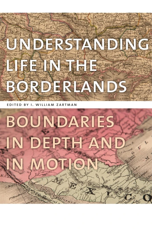 Understanding Life in the Borderlands: Boundaries in Depth and in Motion (Studies in Security and International Affairs)