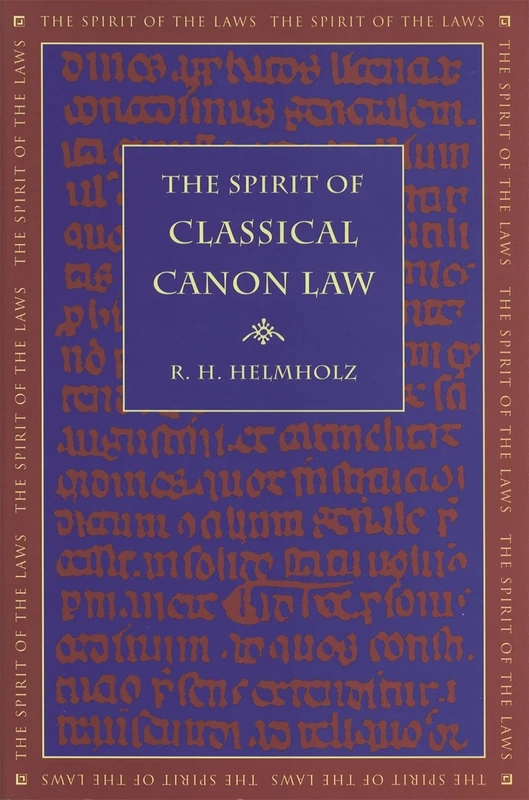 The Spirit of Classical Canon Law (Spirit of the Laws)