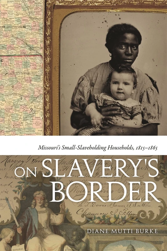 On Slavery's Border: Missouri's Small Slaveholding Households, 1815-1865 (Early American Places): 17